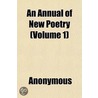 An Annual Of New Poetry (Volume 1) door Onbekend