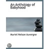 An Anthology Of Babyhood door Muriel Nelson d'Auvergne