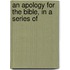 An Apology For The Bible, In A Series Of