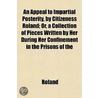 An Appeal To Impartial Posterity, By Cit by Roland
