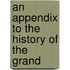 An Appendix To The History Of The Grand