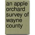 An Apple Orchard Survey Of Wayne County