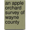 An Apple Orchard Survey Of Wayne County door John Craig