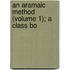 An Aramaic Method (Volume 1); A Class Bo