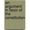 An Argument In Favor Of The Constitution door Foot