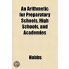An Arithmetic For Preparatory Schools, H by Colleen A. Hobbs
