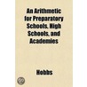 An Arithmetic For Preparatory Schools, H door Colleen A. Hobbs