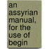 An Assyrian Manual, For The Use Of Begin