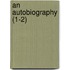 An Autobiography (1-2)