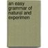 An Easy Grammar Of Natural And Experimen