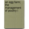 An Egg Farm; The Management Of Poultry I door H. Hudson Stoddard