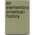 An Elementary American History