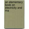 An Elementary Book On Electricity And Ma door Ellen Jackson