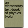 An Elementary Text-Book Of Physics (Volu by Stewart