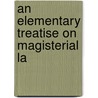 An Elementary Treatise On Magisterial La door Walter Shirley Shirley