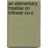 An Elementary Treatise On Trilinear Co-O by Norman MacLeod Ferrers