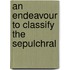An Endeavour To Classify The Sepulchral