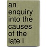 An Enquiry Into The Causes Of The Late I door Henry Fielding