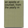 An Epistle Of Counsel, From The Yearly M door London Yearly Meeting