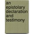 An Epistolary Declaration And Testimony