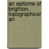 An Epitome Of Brighton, Topographical An