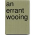 An Errant Wooing