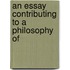 An Essay Contributing To A Philosophy Of