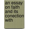 An Essay On Faith And Its Conection With by John Rotheram