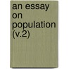 An Essay On Population (V.2) door Thomas Malthus