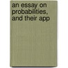 An Essay On Probabilities, And Their App by Augustus de Morgan