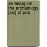 An Essay On The Archaiology [Sic] Of Pop door John Bellenden Ker