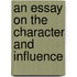 An Essay On The Character And Influence