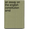 An Essay On The English Constitution Amd door Edward King
