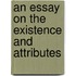 An Essay On The Existence And Attributes