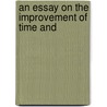 An Essay On The Improvement Of Time And door John Foster