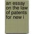 An Essay On The Law Of Patents For New I