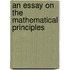 An Essay On The Mathematical Principles