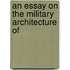 An Essay On The Military Architecture Of