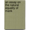 An Essay On The Natural Equality Of Mank door William Laurence Browne