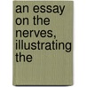 An Essay On The Nerves, Illustrating The door Johan Smith