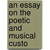 An Essay On The Poetic And Musical Custo by A.G. Tyson