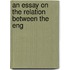 An Essay On The Relation Between The Eng