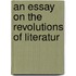 An Essay On The Revolutions Of Literatur