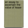 An Essay To Ascertain The Value Of Lease door Weyman Lee