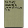 An Essay Towards A General History Of Fe door Sir John Dalrymple