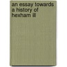 An Essay Towards A History Of Hexham Ill by Andrew Biggs Wright