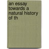 An Essay Towards A Natural History Of Th by John Ellis
