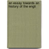 An Essay Towards An History Of The Engli door John Free