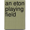 An Eton Playing Field door Ernest Milbourne Swinnerton Pilkington