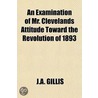 An Examination Of Mr. Clevelands Attitud door J.A. Gillis